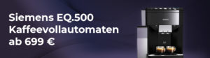 Siemens EQ.500 Kaffeevollautomaten ab 639 €