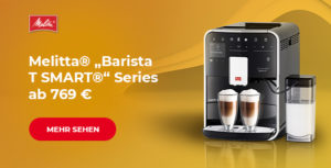 Melitta® „Barista T SMART®“ Series Kaffeevollautomaten ab 769 €