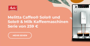 Melitta Caffeo® Solo® und Solo® & Milk Kaffeemaschinen Serie von 259 €