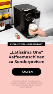 „Latissima One" Kaffeemaschinen zu Sonderpreisen