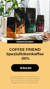 COFFEE FRIEND Spezialitätenkaffee -30%