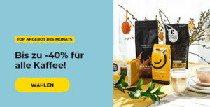 Bis zu -40% für alle Kaffee!