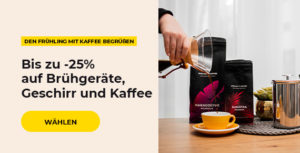 Bis zu -25% auf Brühgeräte, Geschirr und Kaffee
