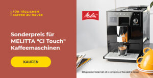 Sonderpreis für MELITTA "CI Touch" Kaffeemaschinen