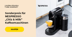 Sonderpreis für NESPRESSO „Citiz & Milk" Kaffeemaschinen