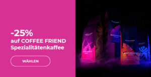 -25% auf COFFEE FRIEND Spezialitätenkaffee