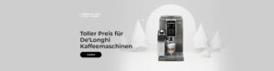 Toller Preis für De'Longhi Kaffeemaschinen