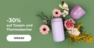 30% auf Tassen und Thermobecher