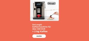 De'Longhi Kaffeemaschine für über 500 EUR + 2 kg Kaffee als Geschenk