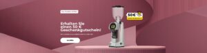 "Erhalten Sie einen 50 € Geschenkgutschein! Beim Kauf einer EUREKA-Kaffeemühle für 400 € oder mehr."
