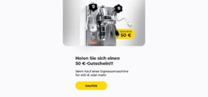 "Holen Sie sich einen 50 €-Gutschein!!! Beim Kauf einer Espressomaschine für 400 € oder mehr"