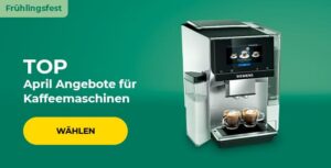 TOP April Angebote für Kaffeemaschinen