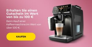Erhalten Sie einen Gutschein im Wert von bis zu 100 € beim Kauf einer Kaffeemaschine im Wert von über 500 €.