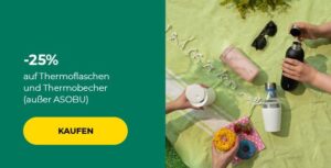 25% auf Thermoflaschen und Thermobecher (außer ASOBU)