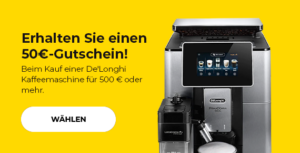 "Erhalten Sie einen 50€-Gutschein! Beim Kauf einer De'Longhi Kaffeemaschine für 500 € oder mehr."