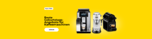 Beste Geburtstags-Angebote für Kaffeemaschinen