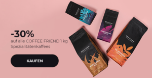 -30% auf alle COFFEE FRIEND 1 kg Spezialitätenkaffees