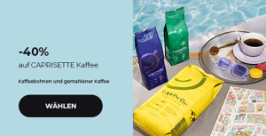 "Ende des 40% auf CAPRISETTE Kaffee"