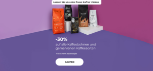 -30% auf alle Kaffeebohnen und gemahlenen Kaffeesorten