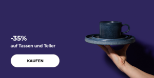 -35% auf Tassen und Teller