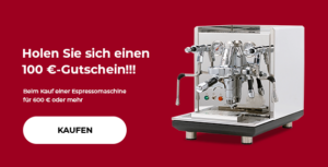 Holen Sie sich einen 100 €-Gutschein!!! Beim Kauf einer Espressomaschine für 600 € oder mehr