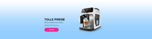"TOLLE PREISE Philips Kaffeemaschinen"