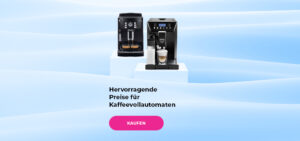 Hervorragende Preise für Kaffeevollautomaten