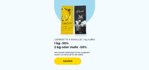 CAPRISETTE & PARALLEL 1 kg Kaffee 1 kg -30% 2 kg oder mehr -50%